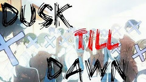 Koe no Katachi 「ＡＭＶ」 Dusk Till Dawn