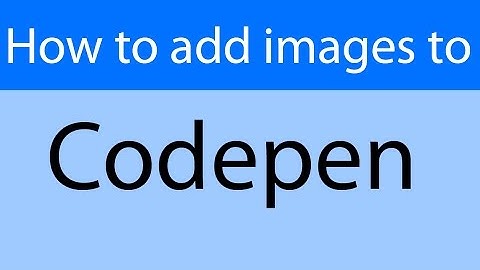 How to add images to Codepen.io