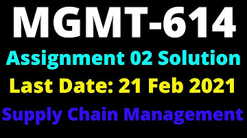MGMT 614 assignment 02 solution Feb 2022. mgmt 614 assignment 02 last date 21 feb 2022
