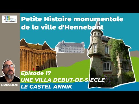 Une villa début-de-siècle, le Castel Annik :: EP17 :: Petite Histoire monumentale d'Hennebont