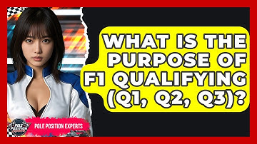 What Is The Purpose Of F1 Qualifying (Q1, Q2, Q3)? - Pole Position Experts