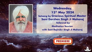 Satsang By Gracious Master Sant Darshan Singh Ji Maharaj - May 15, 2024