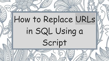 How to Replace URLs in SQL Using a Script