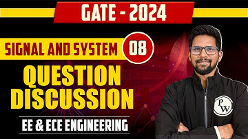 Signal and System 08 | Question Discussion | EE & ECE | GATE 2024 Series