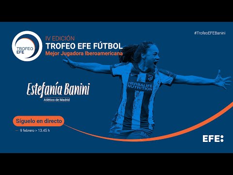 🔴📡 Entrega del Premio EFE a la argentina Estefanía Banini, centrocampista del Atlético de Madrid