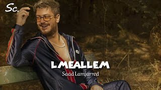 Saad Lamjarred Lmeallem - Lirik Dan Terjemah Indonesia