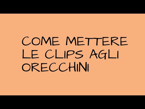 TUTORIAL BASE mettere clips agli orecchini