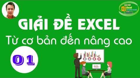 Hà Quang Dương|Giải bài tập Excel từ cơ bản đến nâng cao | Đề số 01