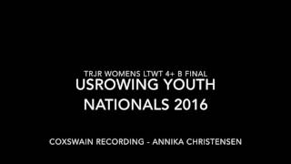 2016 Youth Nationals Womens Ltwt 4+ B Final Coxswain Recording