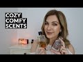 Cozy Fragrances | Comfy Relaxing Warm Scents that make you wanna cuddle