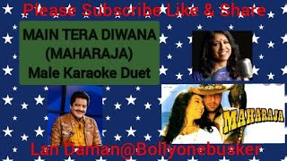 Main tera diwana(maharaja)-Male Karaoke Duet