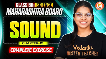 Class 6th Science - Sound Chapter 13 | Maharashtra Board | Science By Vidhi Mam