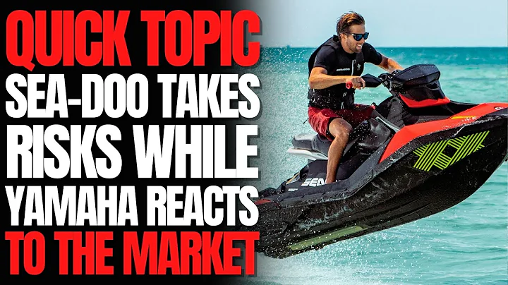 Sea-Doo Takes Risks While Yamaha Reacts to The Market: WCJ Quick Topic