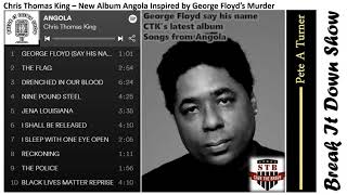 Chris Thomas King – New Album Angola Inspired by George Floyd’s Murder