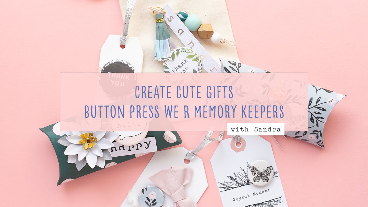 We R Memory Keepers  Create Cute Gifts with the Button Press