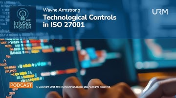 InfoSec Insider Podcast - ISO 27001-Technological Controls