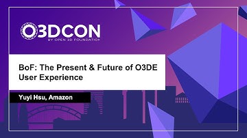 The Present & Future of O3DE User Experience