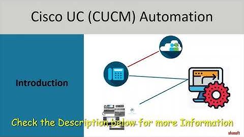 Cisco CUCM Automation with Python - Introduction