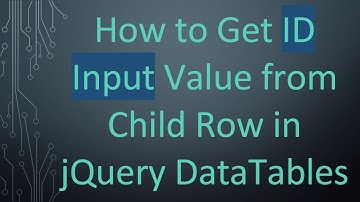 How to Get ID Input Value from Child Row in jQuery DataTables