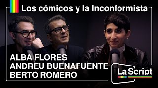 La Script | Alba Flores, Berto Romero y Andreu Buenafuente | De familias y fantasmas