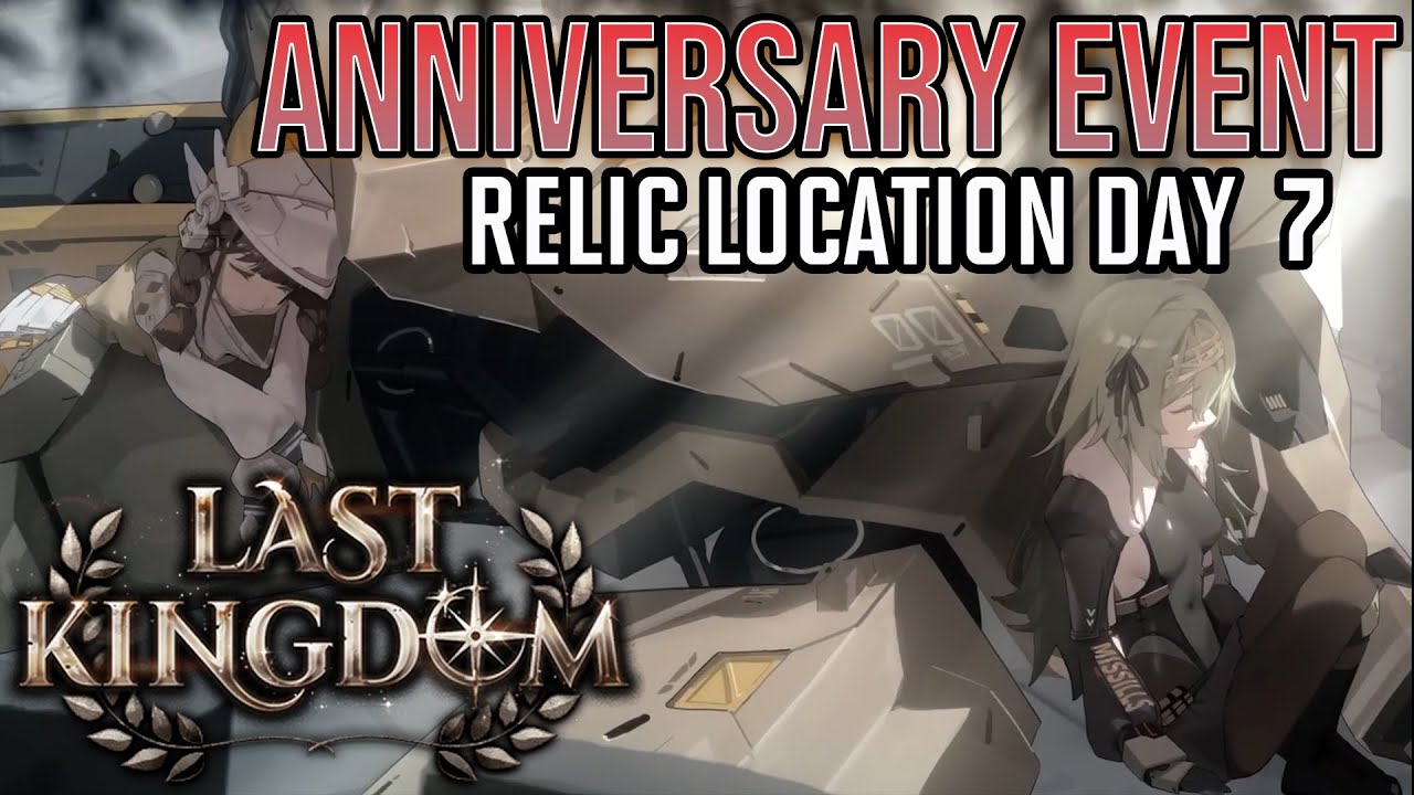 Last Kingdom Relic guide Day 7 Walkthrough 16/16 [Nikke Half