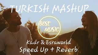 TURKISH MASHUP - Speed Up + Reverb