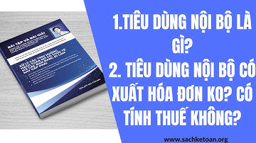 Tiêu Dùng Nội Bộ Là Gì ?Tiêu Dùng Nội Bộ Có Xuất Hóa Đơn Không-Xuất Hóa Đơn Có Tính Thuế GTGT? NĐ123