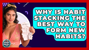 Why Is Habit Stacking The Best Way To Form New Habits? - Habit Hacks Hub