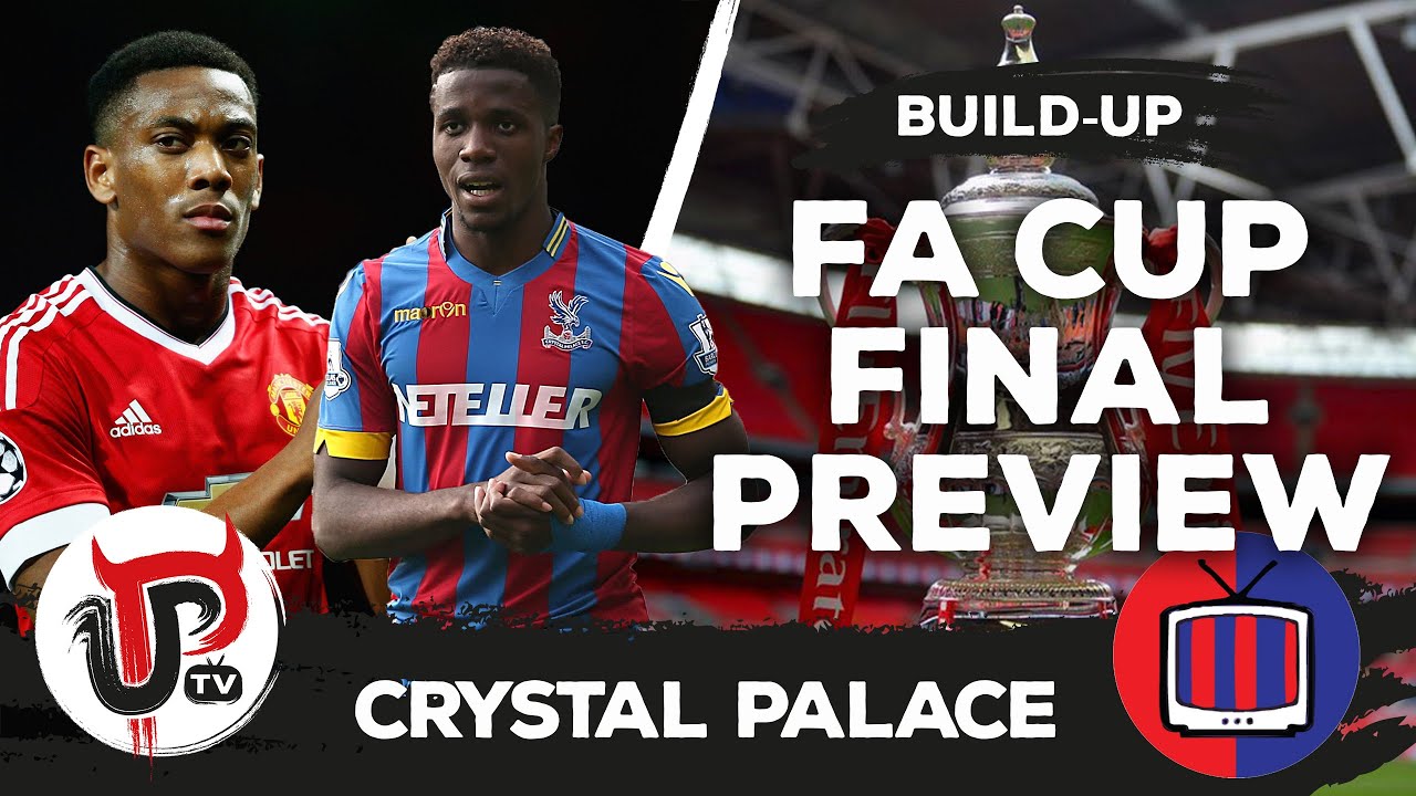 FA CUP FINAL PREVIEW WITH PALACEFANTV mufc news