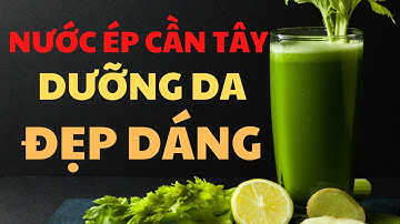 Cách làm nước ép cần tây giảm cân, đẹp da | Phan Thanh Vĩnh