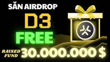 Săn Airdrop D3 Dự Án Mới Tinh Gọi Vốn 30 Triệu Đô?