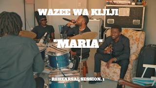 Wazee Wa Kijiji: Rehearsal Session 1. Maria