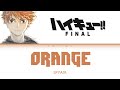 Orange - SPYAIR || Ending Haikyuu!! Movie: Gomisuteba no Kessen || (Lirik + Terjemahan)
