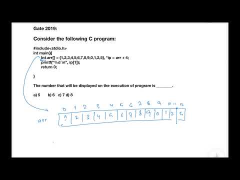 GATE 2019 C Programming Question: What is the Output of ip = arr + 4; printf("%d", ip[1]); ?