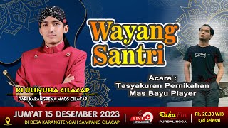 Live Ngaji Wayang Santri Ki Ulinnuha Spesial Mas Bayu Player Nikahan 15-12-2023