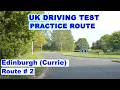 Driving Test Practice Route 02 - Edinburgh (Currie) For UK Learner Drivers  #currie