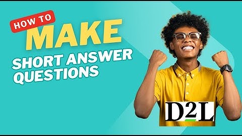 D2L | Brightspace - Creating Short Answer Type Questions