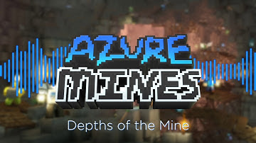 Depths of the Mine - Azure Mines (Original Roblox Game Soundtrack)