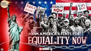 How America Fights for Equality Now | Past Forward YT