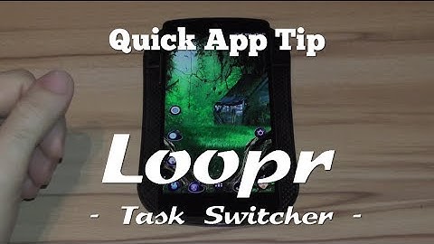 App Tip - Loopr Task Switcher