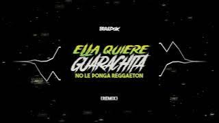 CHINGON - ELLA QUIERE GUARACHITA, NO LE PONGAN REGGAETON ||