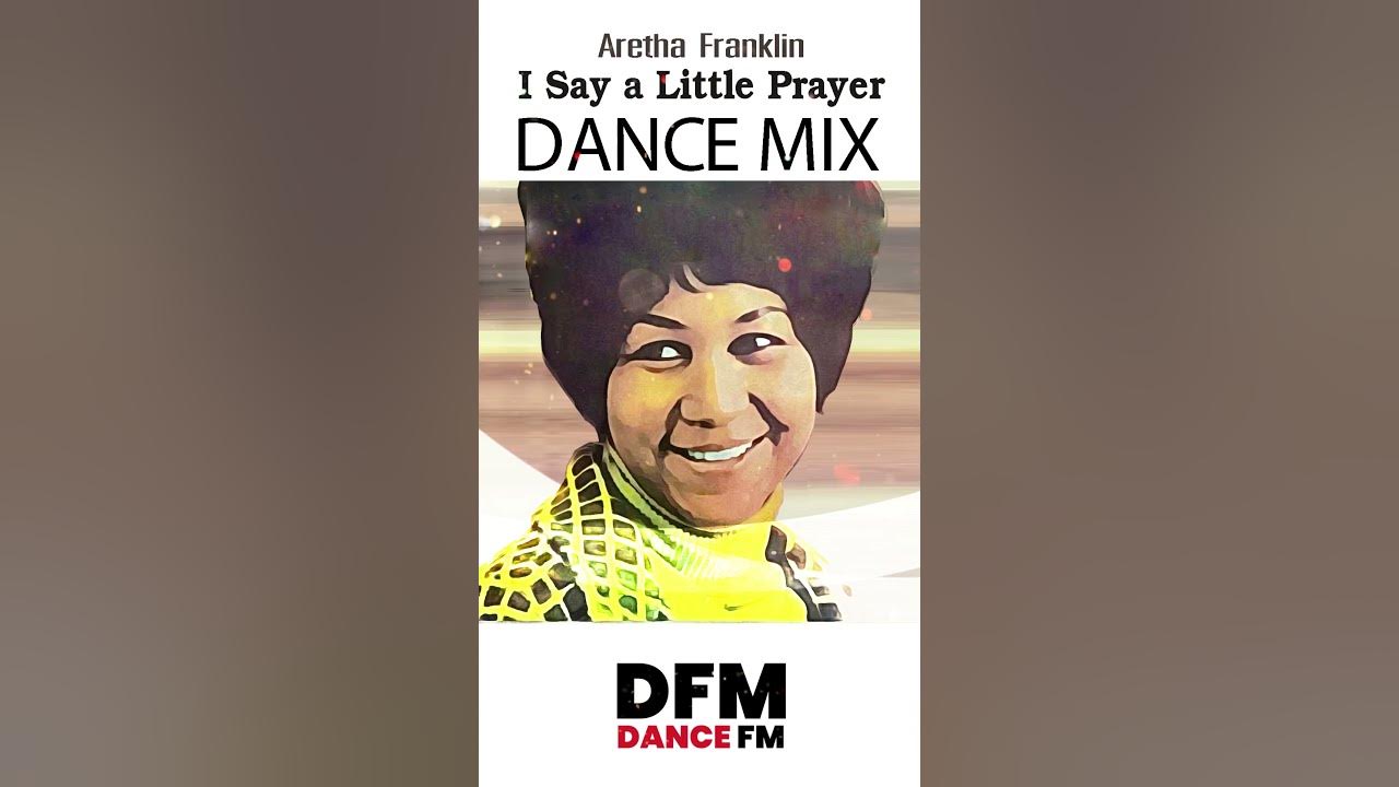 I Say A Little Prayer - Dance Mix
