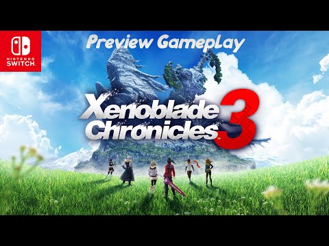 Xenoblade Chronicles 3 - Preview
