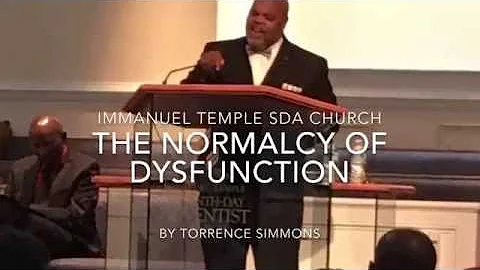 Sermon Title: The Normalcy of Dysfunction *By Torr...
