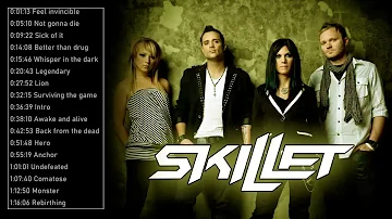 Best Of  Skillet ALl Time - Skillet Greatest Hits - Skillet Full Album