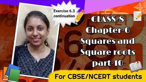 CBSE/NCERT CLASS 8 : MATHS: CHAPTER 6-SQUARES AND SQUARE ROOTS | TEXT BOOK EXERCISE 6.3 | PART 10