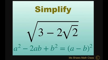 Simplify sqrt(3 - sqrt(2)) using a^2 -2ab + b^2