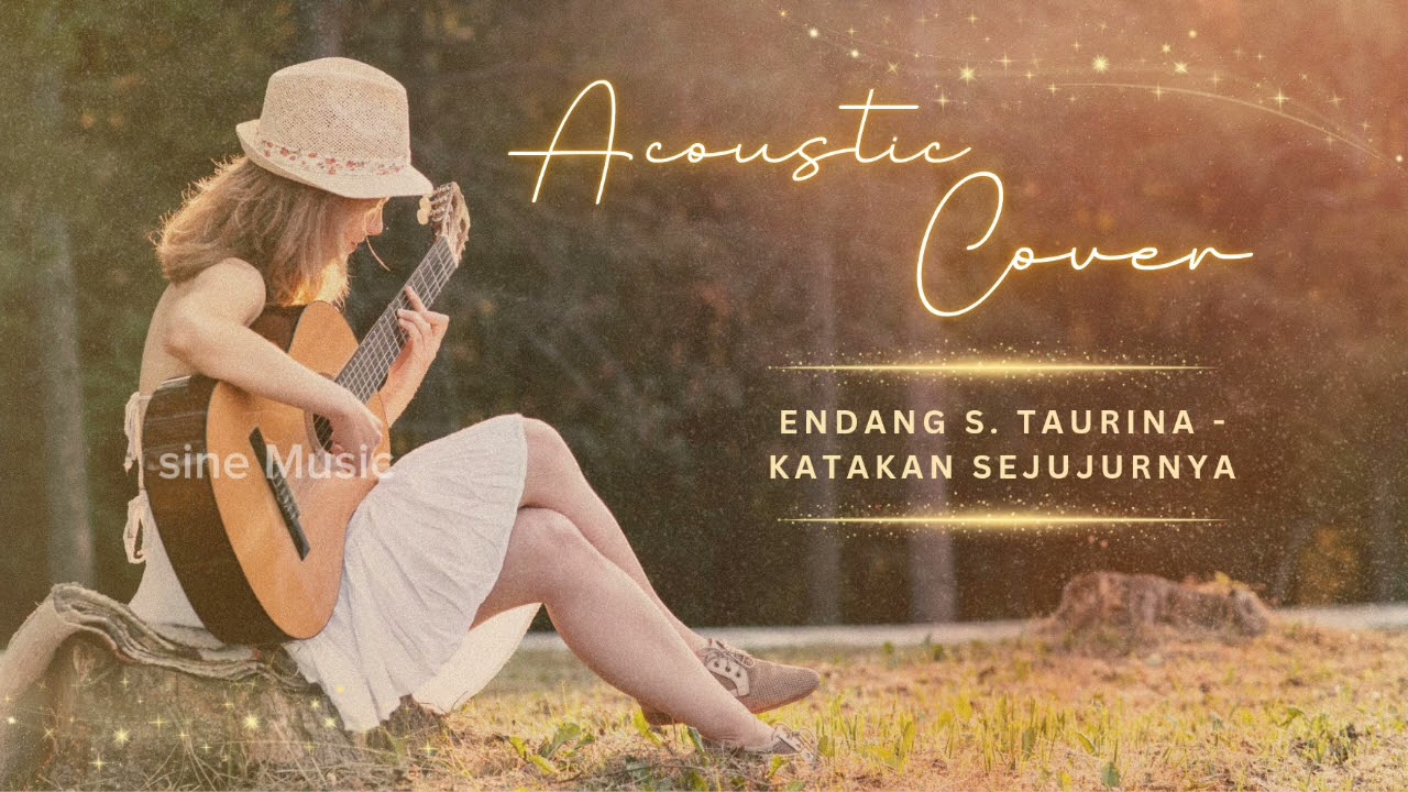 Katakan Sejujurnya - Endang S Taurina (Akustik Cover) 