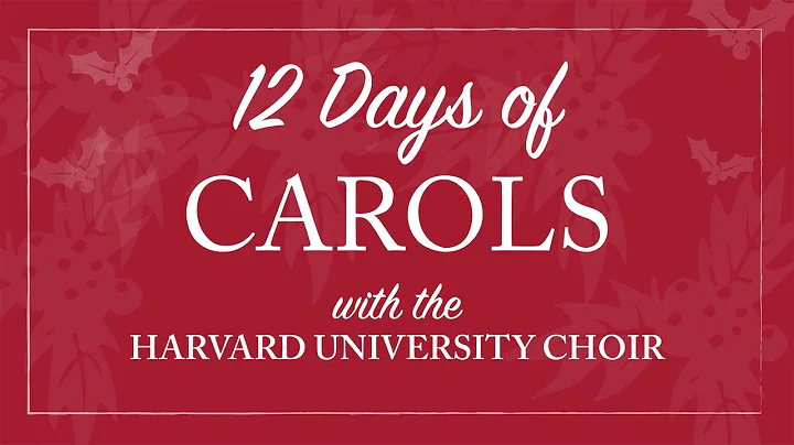 A Patre Unigenitus: Harvard University Choir's Christmas Carol Service (2019)