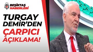 Turgay Demir: ''Erol Bulut Beşiktaş'ı Çalıştırsa Takım Küme Düşer!'' / 12.02.2021